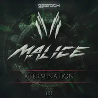 Xtermination — Malice