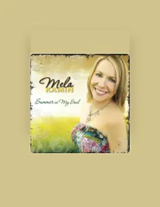 Mela Kamin: песни, клипы, биография, даты выступлений и многое другое.