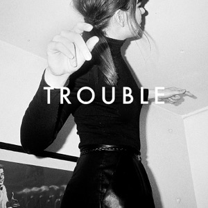 Trouble - Single