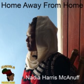 Nadia Harris Mcanuff - Home Away From Home