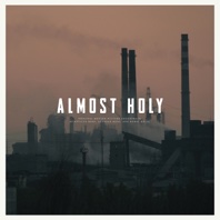 Almost Holy (Original Motion Picture Soundtrack) - Atticus Ross, Leopold Ross & Bobby Krlic
