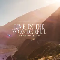 Live in the Wonderful — Lakewood Music