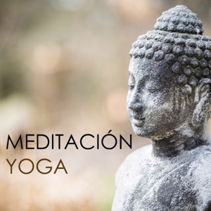 Meditación Yoga - Canciones Relajantes para Clases de Yoga y Practicar la Meditación
