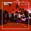 Nothing But... Ibiza, House