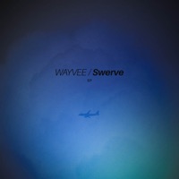 Swerve EP - Wayvee