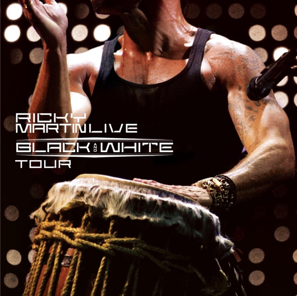 Ricky Martin... Live Black & White Tour - Ricky Martin