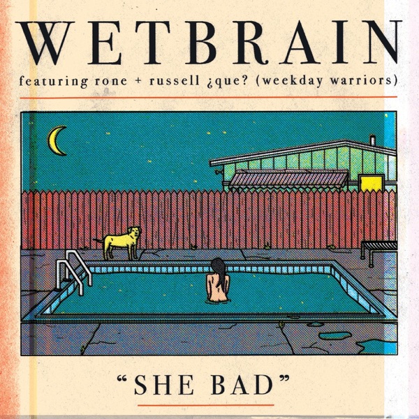 She Bad (feat. Rone & Russell ¿Que?) - Single - Wetbrain