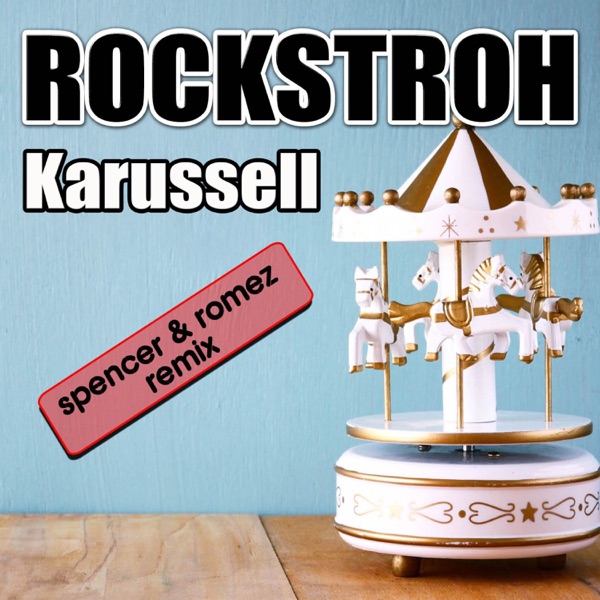 Karussell (Spencer & Romez Remix) [Remixes] - Single