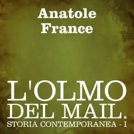 L'olmo del Mail: Storia Contemporanea - I