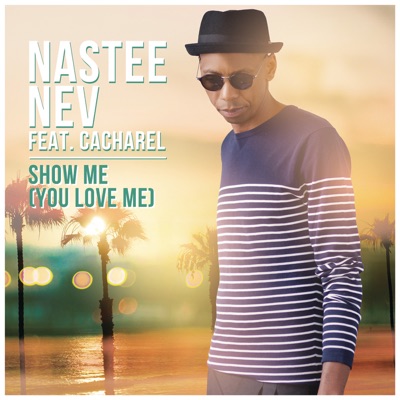 Show Me (You Love Me) [feat. Cacharel] [Remixes]
