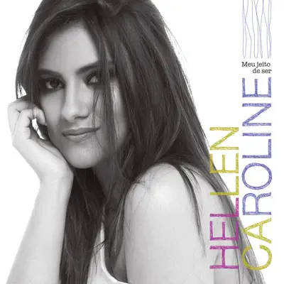 Meu Jeito de Ser - Hellen Caroline Meu Jeito de Ser - Hellen Caroline