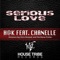 Serious Love (feat. Chanelle) - H&K lyrics