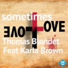 Sometimes Love (feat. Karla Brown) - Single