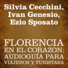 Florencia en el corazón: audioguía para viajeros y turistas - Silvia Cecchini, Ivan Genesio & Ezio Sposato