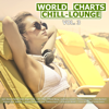 World Chill-Lounge Charts, Vol. 3 - Various Artists