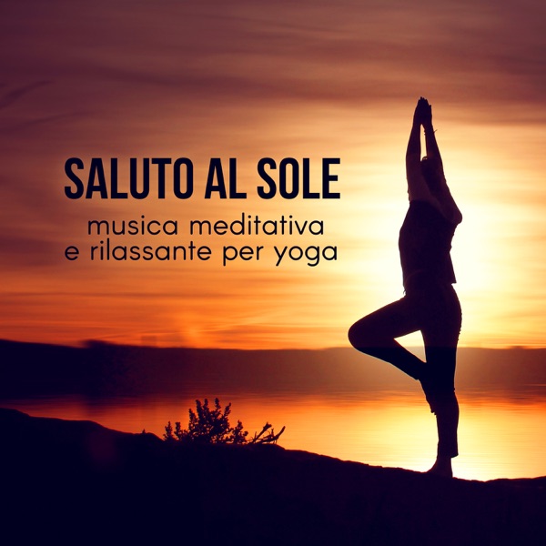 Saluto al sole - Musica meditativa e rilassante per yoga