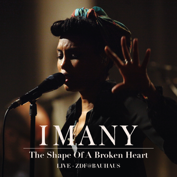 Download Imany - The Shape of a Broken Heart (Live At ZDF@Bauhaus) - EP  (2013) Album – Telegraph