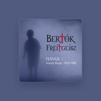 Escucha a Bertók Freítgeísz, mira videos musicales, lee su biografía, consulta las fechas de las gira y más.