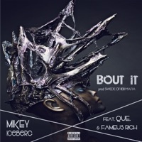 Bout It (feat. Que. & Fameus Rich) - Single - Mikey Iceberg & Swede