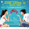 Jaane Kahan Se Aayi Hai (Original Motion Picture Soundtrack) - EP