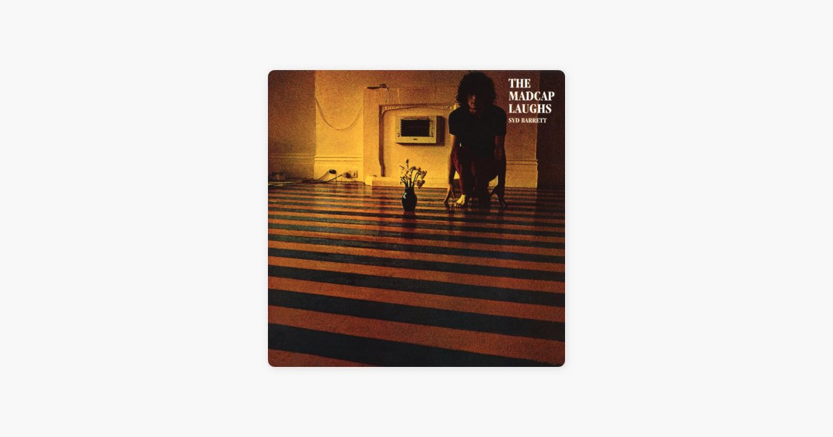 The Madcap Laughs - Album by Syd Barrett - Apple Music