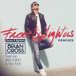 Faces & Lighters (feat. Vein, IAM CHINO & Two Tone) [Remixes] - EP - Brian Cross