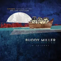 Cayamo Sessions At Sea (Deluxe Edition) - Buddy Miller Cayamo Sessions At Sea (Deluxe Edition) - Buddy Miller