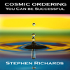 Cosmic Ordering: You Can Be Successful (Unabridged) - Stephen Richards