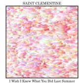 Saint Clementine - We'll Fade