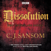 Shardlake: Dissolution: BBC Radio 4 full-cast dramatisation - C.J. Sansom