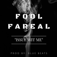 Issue Wit Me - Single - Fool Fareal