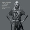 Kevin Johansen + The Nada: Mis Américas, Vol. 1/2