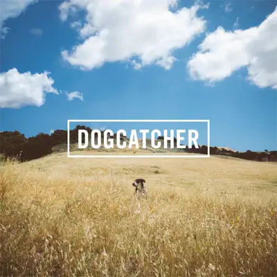 Listen to Dogcatcher by Dogcatcher