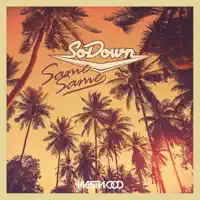 Same Same — SoDown