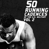 50 Running Cadences of the U.S. Military, Vol. 2 - U.S. Drill Sergeant Field Recordings