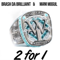 2 For 1 - Single - Brash da Brilliant & Mani Mogul