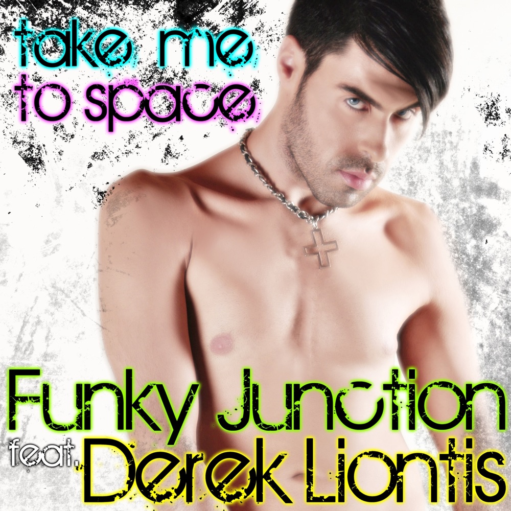 Обложка альбома «Take Me to Space - Single» — Derek Liontis & Funky Junction