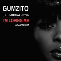 I'm Loving Me (Lilac Jeans Vocal Remix) [feat. Sabrinah Chyld] - Single - Gumzito