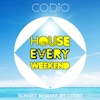 House Every Weekend (Sunset Remake by Codio)
