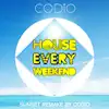 Codio - House Every Weekend (Sunset Remake by Codio)