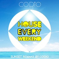 Codio - House Every Weekend (Sunset Remake by Codio)