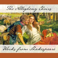 Works from Shakespeare - The Allegheny Choirs