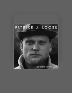 Poslechněte si interpreta Patrick J. Loose, sledujte hudební videa, přečtěte si životopis, podívejte se na data turné a další informace.