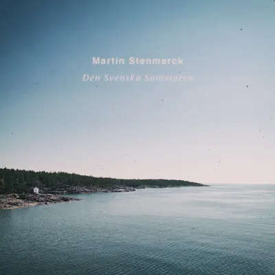 Den svenska sommaren - Single - Martin Stenmarck
