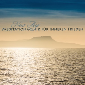 New Age Meditationsmusik für Innere Friede - Sanfte Tiefenentspannungsmusik zum Ruhen für Gelassenheit und Harmonie