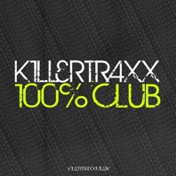 Killertraxx 100% Club - Various Artists