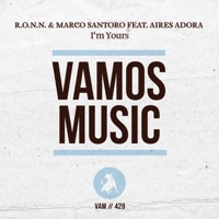 I'm Yours (feat. Aires Adora) - Single - Ronn & Marco Santoro