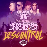 Descontrol (feat. Jay Herre & Javi Calzada) - Single - Clase A