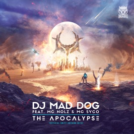 The Apocalypse (feat. Mc Nolz & MC Syco) DJ Mad Dog