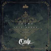 Only - Single - Zakwe & Skye Wanda